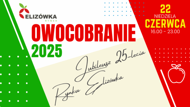 Zaproszenie na&nbsp;OWOCOBRANIE 2025 – 25-lecie Rynku Elizówka